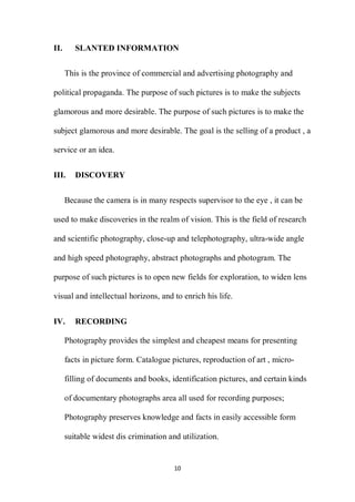  
10 
 
II. SLANTED INFORMATION
This is the province of commercial and advertising photography and
political propaganda. T...