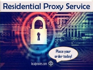 Residential Proxy Service
Place your
order today!
 