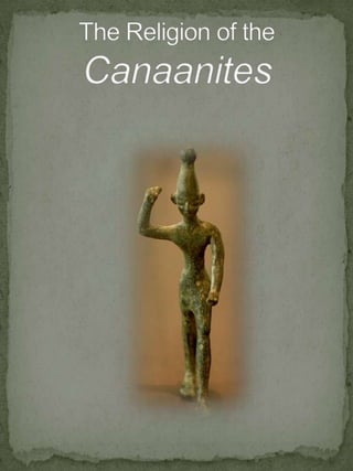 The Religion of the Canaanites 