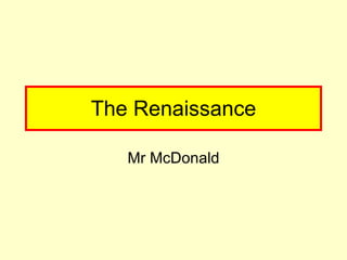 The Renaissance Mr McDonald 
