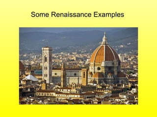 Some Renaissance Examples  