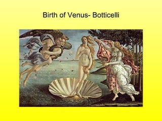 Birth of Venus- Botticelli 