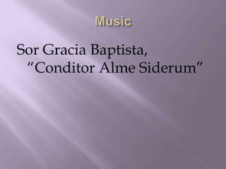 MusicSorGraciaBaptista, “ConditorAlmeSiderum”