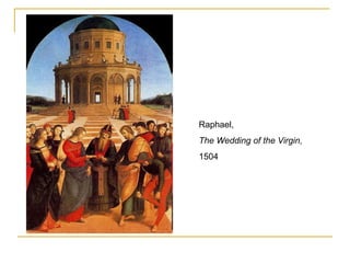 Raphael,  The Wedding of the Virgin,  1504 
