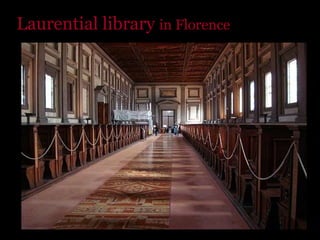 Laurential library in Florence