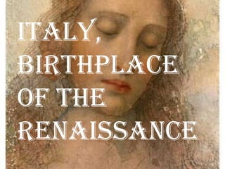 Italy, Birthplace of the Renaissance