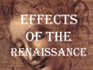 Effects of the Renaissance