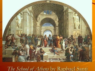 The School of Athens by Raphael Santi
 
