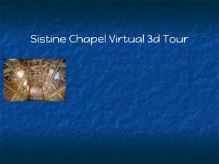 Sistine Chapel Virtual 3d Tour
 