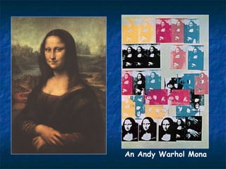 An Andy Warhol Mona
 