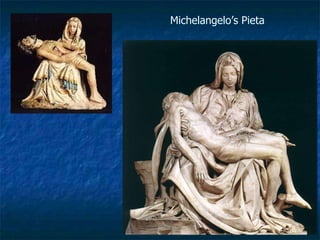 Michelangelo’s Pieta
 