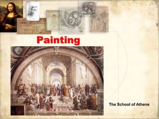 Painting




           The School of Athens
 