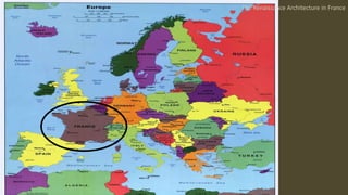 The Renaissance Architecture in France
 