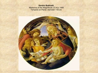 Sandro Botticelli  Madonna of the Magnifocat (72 K)c.1485 Tempera on Panel, diameter 118 cm   