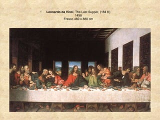 Leonardo da Vinci , The Last Supper, (184 K) 1498 Fresco 460 x 880 cm 