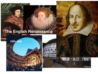 The English Renaissance

  1500-1660
 