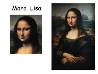 Mona Lisa
 
