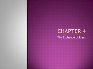 Chapter 4The Exchange of Ideas