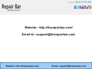 Website:- http://therepairbar.com/

               Email Id:- support@therepairbar.com




       Website:- www.theforexbase.com                       Email ID:-
Website:- http://therepairbar.com/          Email:- support@therepairbar.com
                            admin@theforexbase.com
 