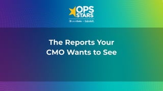 1
Copyright © 2023 Demandbase
The Reports Your
CMO Wants to See
 