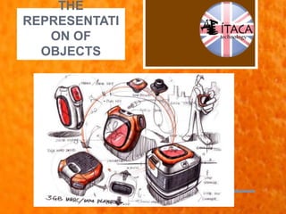 THE
REPRESENTATI
ON OF
OBJECTS
 