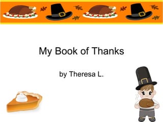 My Book of Thanks by Theresa L. 