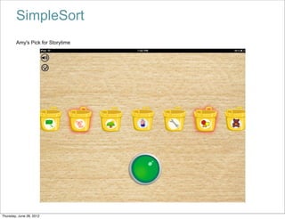 SimpleSort
        Amy's Pick for Storytime




Thursday, June 28, 2012
 