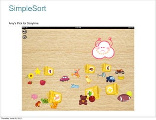 SimpleSort
        Amy's Pick for Storytime




Thursday, June 28, 2012
 