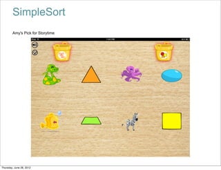 SimpleSort
        Amy's Pick for Storytime




Thursday, June 28, 2012
 