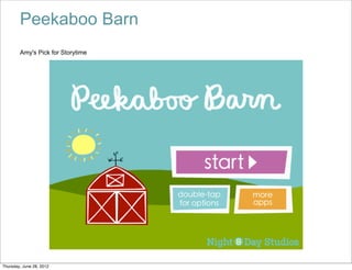 Peekaboo Barn
        Amy's Pick for Storytime




Thursday, June 28, 2012
 