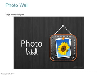 Photo Wall
        Amy's Pick for Storytime




Thursday, June 28, 2012
 