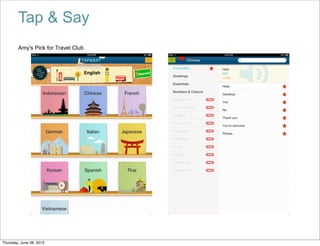 Tap & Say
        Amy's Pick for Travel Club




Thursday, June 28, 2012
 