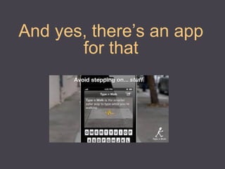 And yes, there’s an app for that  