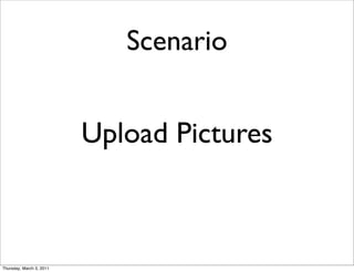 Scenario


                          Upload Pictures



Thursday, March 3, 2011
 