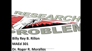 Billy Rey B. Rillon
MAEd 301
Dr. Roger R. Morallos
 