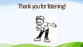 Thankyouforlistening!
 