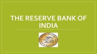 THE RESERVE BANK OF
INDIA
 