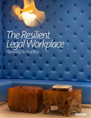 TheResilient
LegalWorkplace
Flexibility in Practice
 