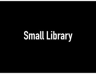 Small Library
 