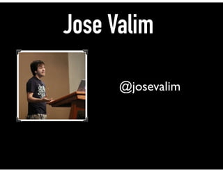 Jose Valim
@josevalim
 
