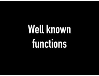 Well known
functions
 