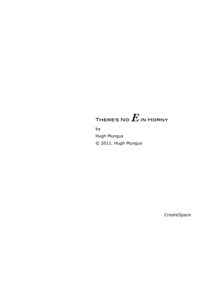 There's No Ein Horny
by
Hugh Mungus
© 2011. Hugh Mungus
CreateSpace
 