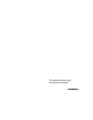 "The great thing about bein'
bad in bed? No stalkers."
—HughMungus—
 