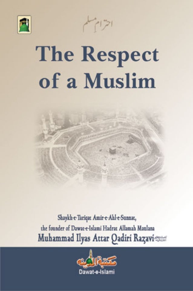 The Respect Of A Muslim The Respect Of A Muslim