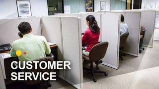 CUSTOMER
SERVICE
 