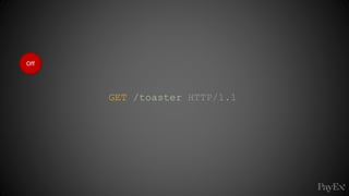 Off
GET /toaster HTTP/1.1
 