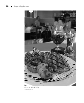 184   ■   Chapter 6 Food Purchasing




                           Portion cut pork loin chops
                           Courtesy of Sysco
 