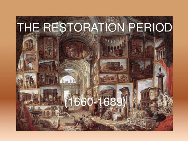The Restoration Period The Restoration Period