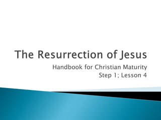 Handbook for Christian Maturity
Step 1; Lesson 4
 