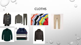 CLOTHS
 